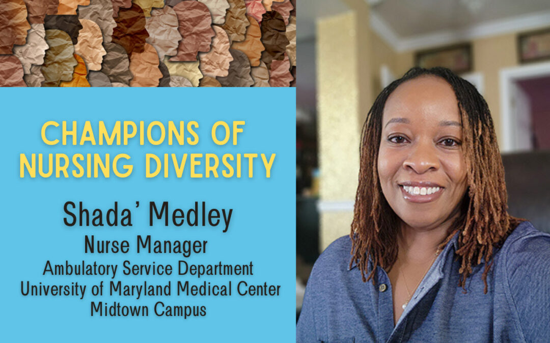 Meet a Champion of Nursing Diversity: Shada’ Medley