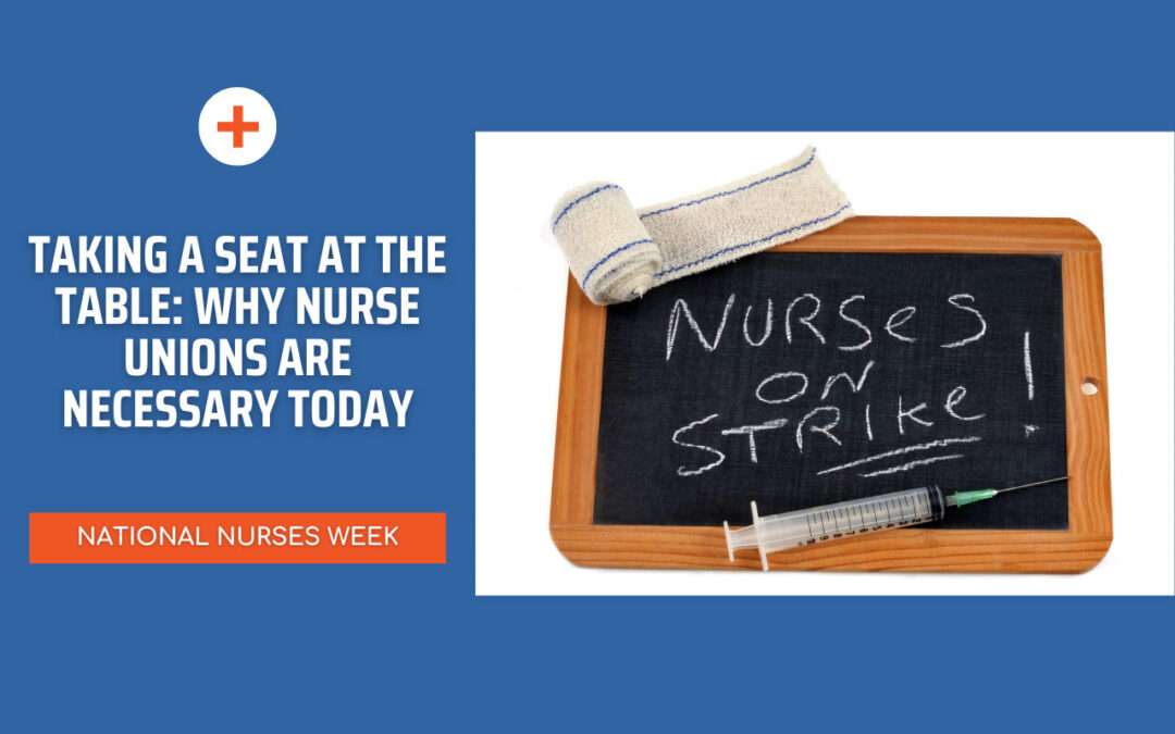Taking a Seat at the Table: Why Nurse Unions are Necessary Today