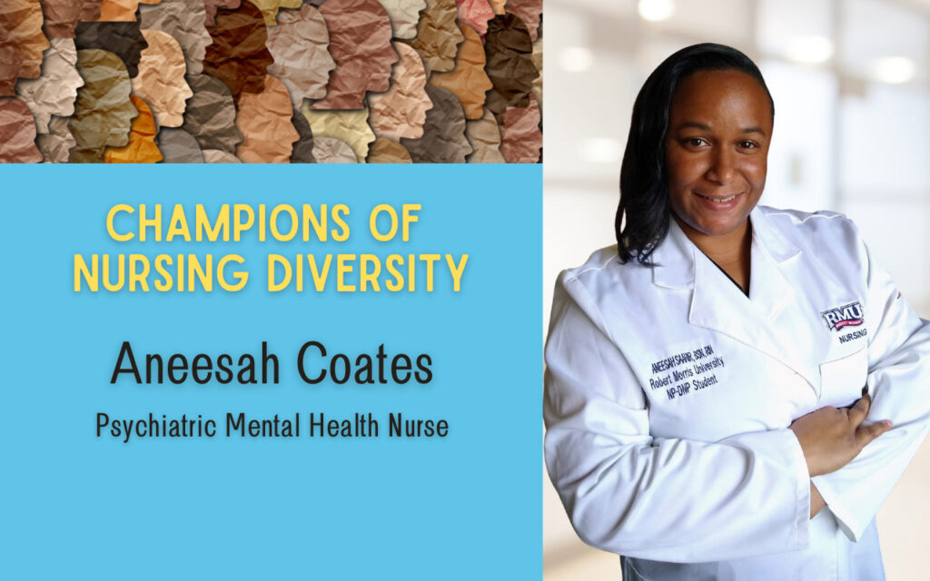 Aneesah Coates is senior professional evaluation nurse at a local mental health crisis centerand a Champion of Nursing Diversity