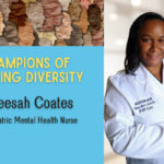 Aneesah Coates is senior professional evaluation nurse at a local mental health crisis centerand a Champion of Nursing Diversity