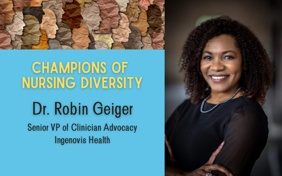 Meet a Champion of Nursing Diversity: Dr. Robin Geiger