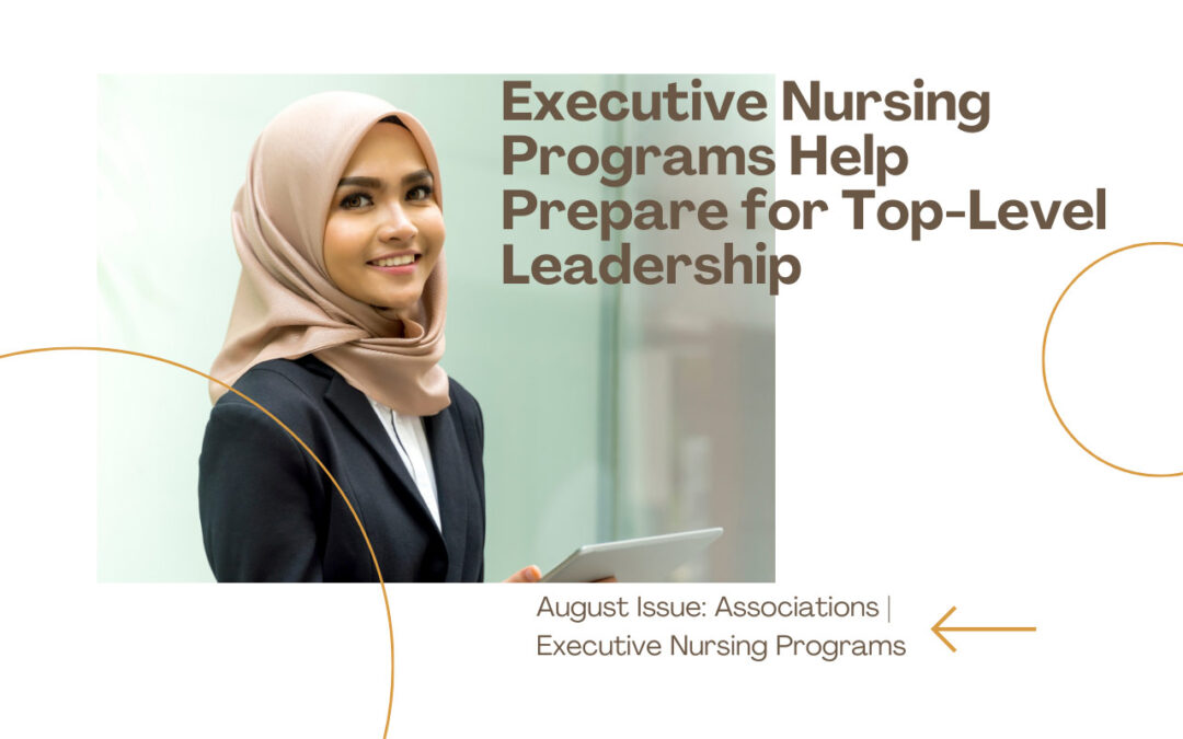 Executive Nursing Programs Help Prepare for Top-Level Leadership