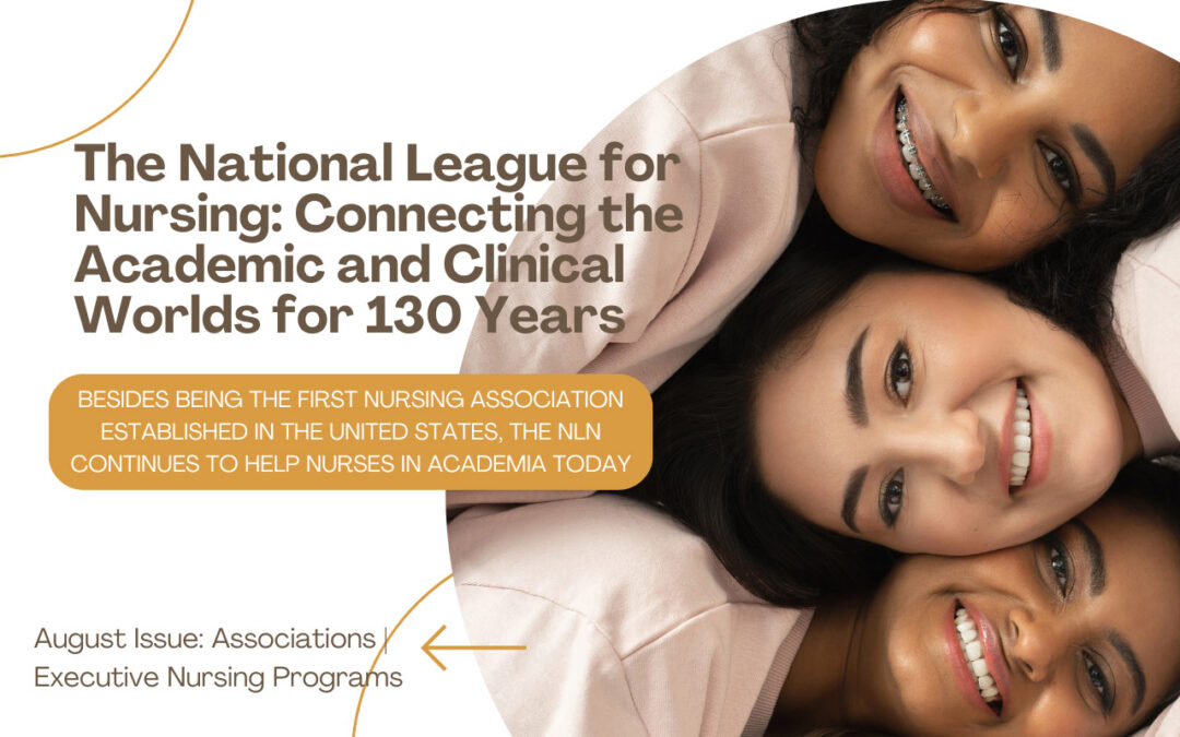The National League for Nursing: Connecting the Academic and Clinical Worlds for 130 Years