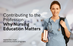 contributing-to-the-profession-why-nursing-education-matters