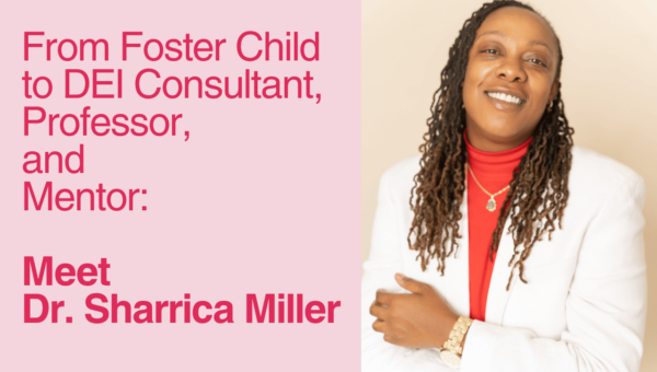 from-foster-child-to-dei-consultant-professor-and-mentor-meet-dr-sharrica-miller