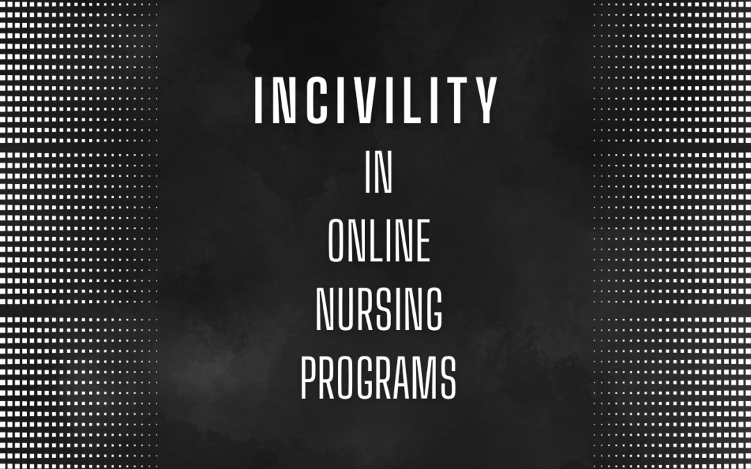 Incivility in Online Nursing Programs 