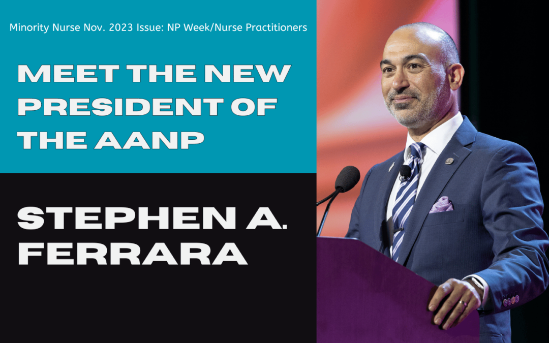 Meet the New President of the AANP: Stephen A. Ferrara
