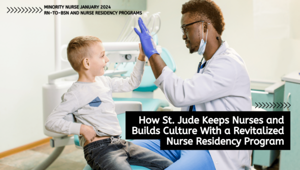 how-st-jude-keeps-nurses-and-builds-culture-with-a-revitalized-nurse-residency-program
