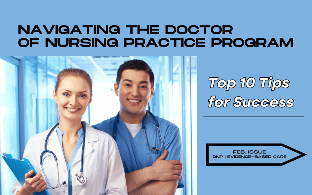 Navigating the Doctor of Nursing Practice Program: Top 10 Tips for Success